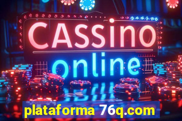 plataforma 76q.com